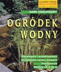 K.ZAKŁADAMY OGRÓDEK WODNY
